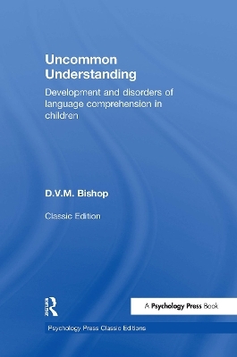 Uncommon Understanding (Classic Edition) - Dorothy V. M. Bishop