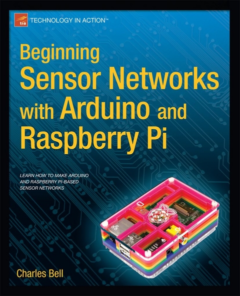 Beginning Sensor Networks with Arduino and Raspberry Pi - Charles Bell