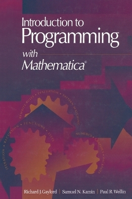 Introduction to Programming with Mathematica - Richard J. Gaylord, Samuel N. Kamin, Paul R. Wellin