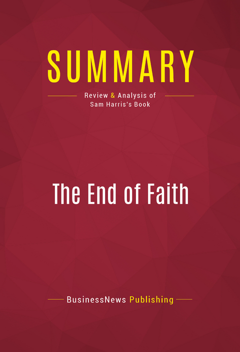 Summary: The End of Faith -  BusinessNews Publishing