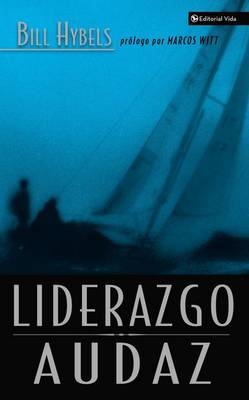 Liderazgo Audaz - Bill Hybels