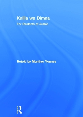 Kalila wa Dimna: For Students of Arabic - Munther Younes