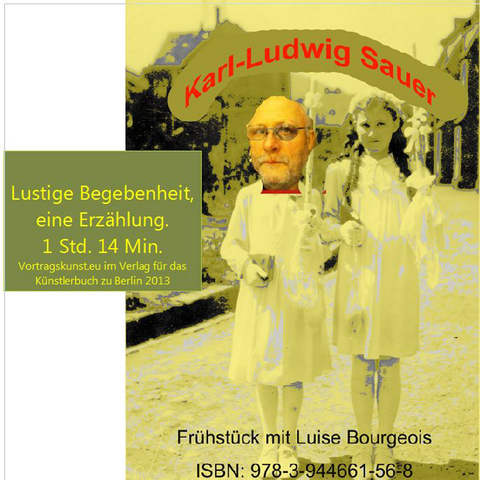 Frühstück mit Luise Bourgeois - Karl-Ludwig Sauer