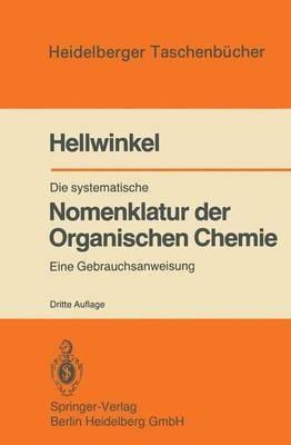 Die systematische Nomenklatur der organischen Chemie - D. Hellwinkel