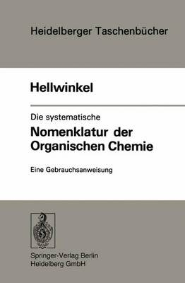 Die systematische Nomenklatur der organischen Chemie - D. Hellwinkel