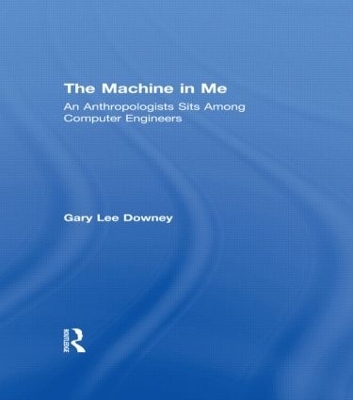 The Machine in Me - Gary Lee Downey