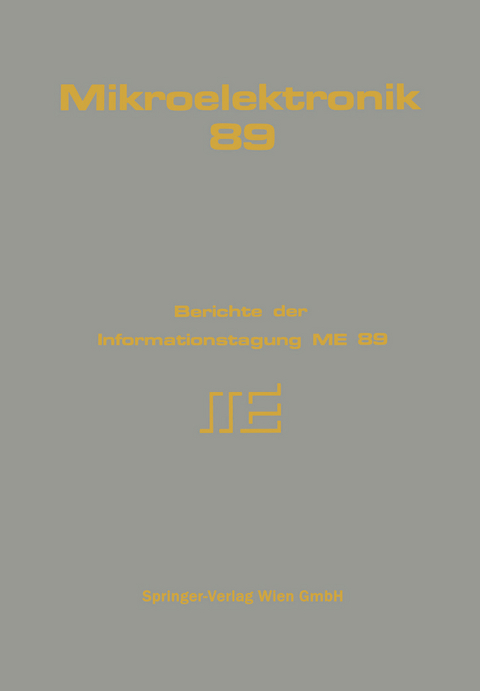 Mikroelektronik 89 - A. Lechner, M. Schrödl, R. Weiß, E. Brenner, P. Seifter, W. Kosta, G. Raimann, F. Furtner, D. Kirchner, H. Bühler, B. Nemsic, W. Jerono, G. Horak, R. Messaros, F. Seifert, P. Fey, A. Goßlau, A. Gottwald, W. Gáspár-Ruppert, P. Kreuzgruber, A. L. Scholtz, W. Smutny, P. Koschnick, W. Schulz, R. Schwarze, Peter W. Fröhling, Robert Casari, E. Fugger, P. Spinadel, J. Niwinski, L. Prager, E. Schauer, G. Rigler, K. Moshammer, H. Arnold, W. Pribyl, R. Röhrer, W. A. Halang, K. Barbier, F. Schiestl, C. Blind, H. Kamper, A. Krenn, H. Fleischmann, R. Schlager, L. Sturm, J. Retti, S. Rohringer, H. Schreiner, G. Fleischanderl, W. Höllinger, R. Fasching, G. Stonawski, H. Huber, J. Jaeger, H. Stadlbauer, R. Weissgärber, W. Reczek, H. Terletzki, Titu I. Bajenescu, T. Grechenig, Ch. Heinze, P. Purgathofer, J. Kohl, E. Schoitsch, G. Stöckler, F. Immitzer, W. Kasatschinskij, R. Eier, R. Neumann, F. Buschbeck, E. Riedl-Bratengeyer, D. Hornbachner, G. Güttler, C. Schmitzer, W. Klösch, A. Nedelik, E. Schöberl, W. Tritremmel, E. Schmidt, M. Gröschl, E. Benes, H. Siegmund, G. Thorn, G. F. Nowack, G. Urban, F. Kohl, H. Kuttner, A. Jachimowicz, F. Olcaytug, O. Tilado, G. Jobst, F. Pittner, E. Mann-Buxbaum, T. Schalkhammer, K. Lübke, H. Scheiber, C. Diskus, H. Thim, M. Heiss, G. Spath, H. Leopold, M. Pacher, G. Winkler, K. Schröcker, M. Holzer, H. Fürst, J. Baier, P. Löw, R. K. Pucher, M. Becker, M. Mokry, K. Leber, F. Bartelt, G. Graber, W. Eder, W. Marschik, K. Geis, J. Newald, M. Thurnher, G. Schlag, H. Garn, P. Megner, Ch. Wenner, G. Hetzendorf, G. Stehno, D. Donhoffer, H. Schuster, K. Lind, W. Nedetzky, Johann Günther, H. Pichler, F. Pavuza, U. Beszedics, G. Doblinger, W. Wokurek