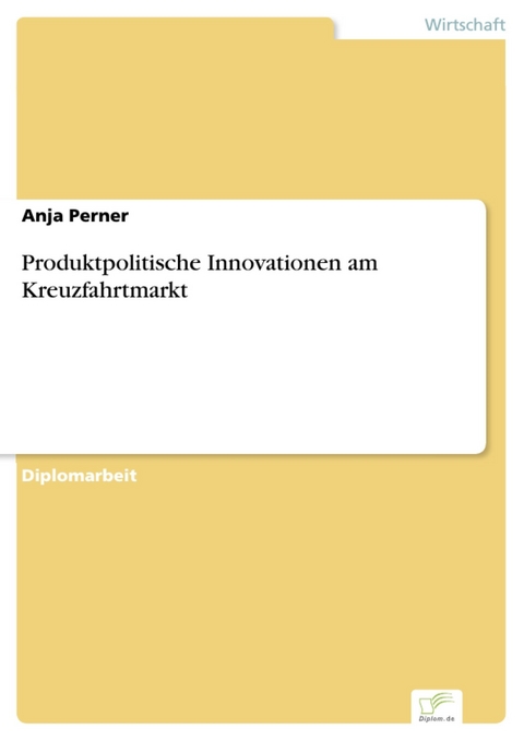 Produktpolitische Innovationen am Kreuzfahrtmarkt -  Anja Perner