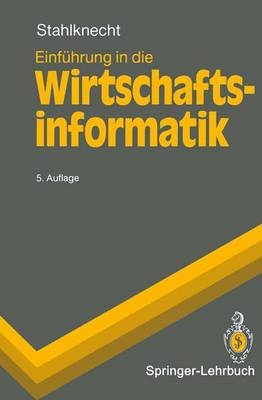 Einführung in die Wirtschaftsinformatik - Peter Stahlknecht