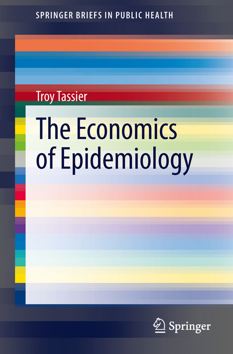 The Economics of Epidemiology - Troy Tassier