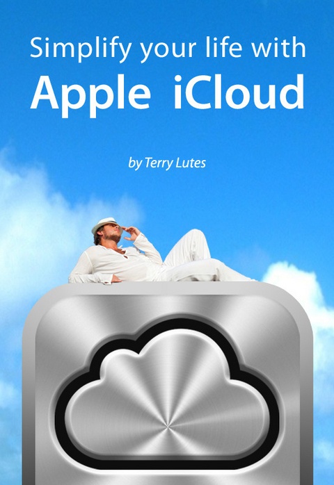 Simplify Your Life With Apple iCloud -  Terry Lutes