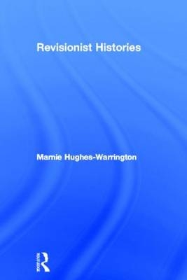 Revisionist Histories - Marnie Hughes-Warrington