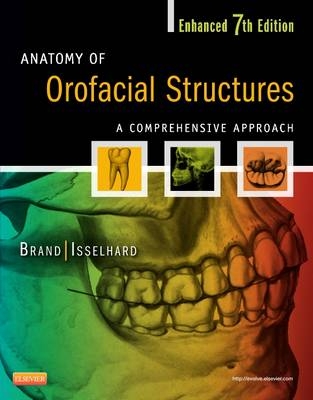 Anatomy of Orofacial Structures - Enhanced Edition - Richard W. Brand, Donald E. Isselhard