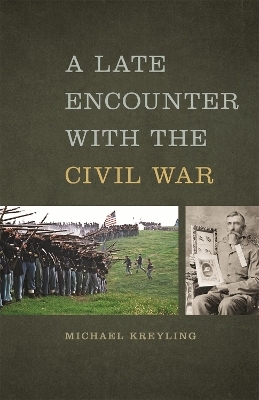 A Late Encounter with the Civil War - Michael Kreyling