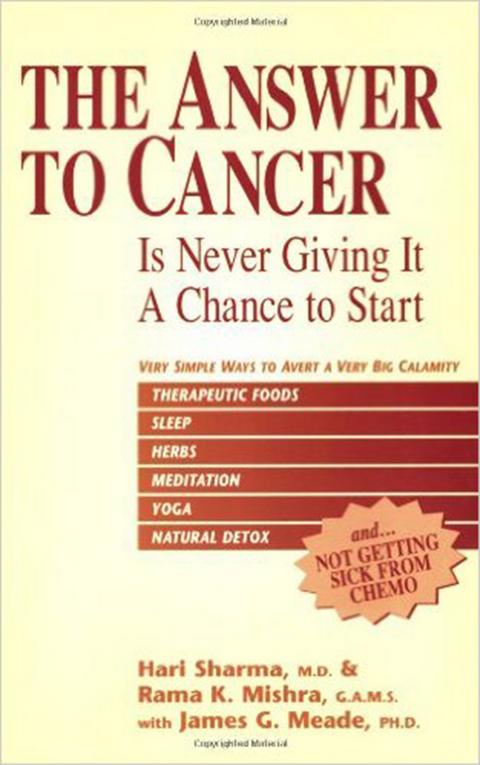 Answer to Cancer -  M.D. Hari Sharma,  Ph.D. James G. Meade,  Rama K. Mishra