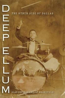 Deep Ellum - Alan B. Govenar, Jay F. Brakefield