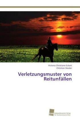 Verletzungsmuster von Reitunfällen - Victoria Christiane Eckert, Christian Hessler