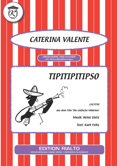 Tipitipitipso - Kurt Feltz, Heinz Gietz, Caterina Valente