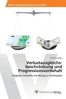 VerlustausgleichsbeschrÃ¤nkung und Progressionsvorbehalt - Christine Feltes