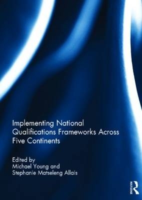 Implementing National Qualifications Frameworks Across Five Continents - 