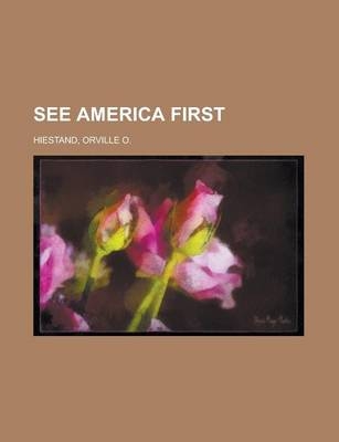 See America First - Orville O Hiestand