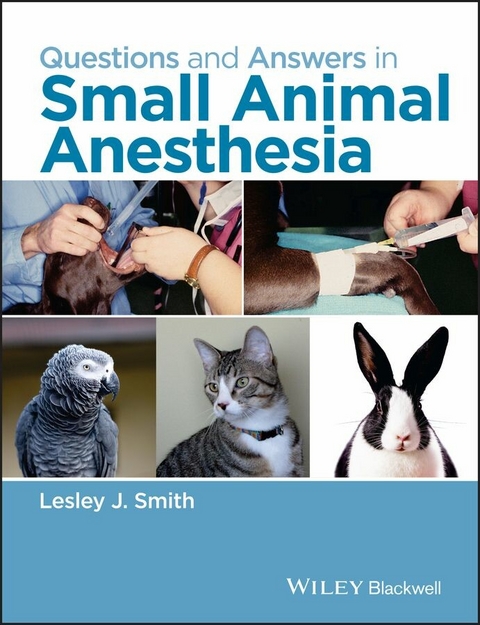 Questions and Answers in Small Animal Anesthesia - 