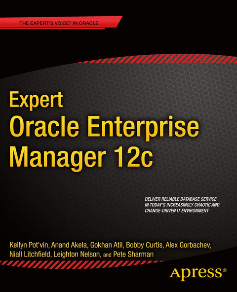 Expert Oracle Enterprise Manager 12c - Kellyn Pot'vin, Niall Litchfield, Alex Gorbachev, Anand Akela, Pete Sharman