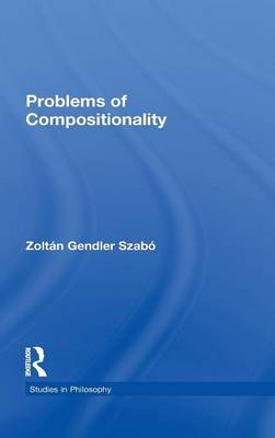 Problems of Compositionality -  Zoltan Gendler Szabo