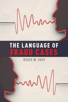 Language of Fraud Cases -  Roger W. Shuy