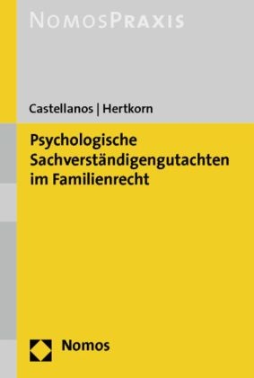 Psychologische Sachverständigengutachten im Familienrecht - Helen A. Castellanos, Christiane Hertkorn