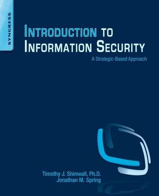 Introduction to Information Security - Timothy Shimeall, Jonathan Spring