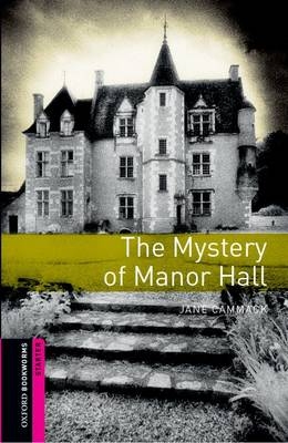 Mystery of Manor Hall - With Audio Starter Level Oxford Bookworms Library -  Jane Cammack