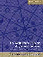 Mathematical Theory of Symmetry in Solids -  Christopher Bradley,  Arthur Cracknell