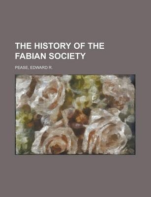 The History of the Fabian Society - Edward R Pease