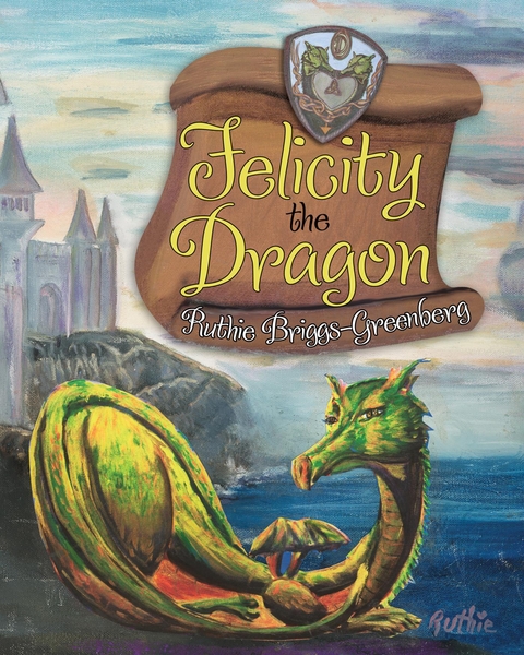 Felicity the Dragon -  Ruthie Briggs-Greenberg