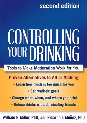 Controlling Your Drinking, Second Edition - William R. Miller, Ricardo F. Muñoz, Katie Witkiewitz, Linda Carter Sobell, Mark B. Sobell