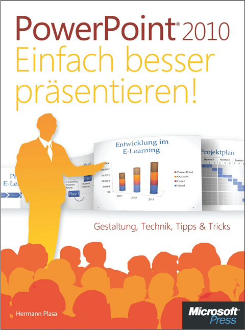 Microsoft PowerPoint 2010 - Einfach Besser Prasentieren! - Hermann Plasa