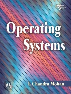 Operating Systems - I. Chandra Mohan