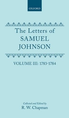 The Letters of Samuel Johnson with Mrs Thrale's Genuine Letters to Him - S. Johnson,  Collected and edited by R. W. Chapman