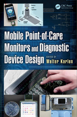 Mobile Point-of-Care Monitors and Diagnostic Device Design - 