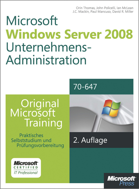 Windows Server 2008 Unternehmens-Administration - Original Microsoft Training Fur Examen 70-647, 2. Auflage Uberarbeitet Fur R2 - David R Miller, John Policelli, Paul Mancuso, Orin Thomas, Ian McLean