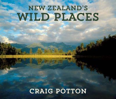 New Zealand's Wild Places - Craig Potton