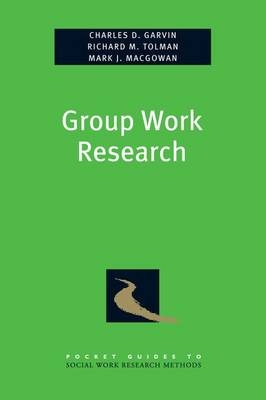 Group Work Research -  Charles Garvin,  Mark Macgowan,  Richard Tolman