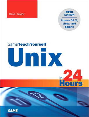 Unix in 24 Hours, Sams Teach Yourself -  Dave Taylor