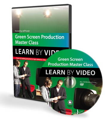 Green Screen Production Master Class - Jeff Foster