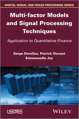 Multi-factor Models and Signal Processing Techniques - Serges Darolles, Patrick Duvaut, Emmanuelle Jay