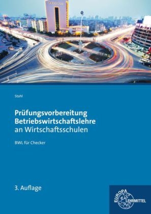 Prüfungsvorbereitung Betriebswirtschaftslehre an Wirtschaftsschulen - Manuela Stahl