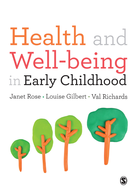 Health and Well-being in Early Childhood - Janet Rose, Louise Gilbert, Val Richards,  Author