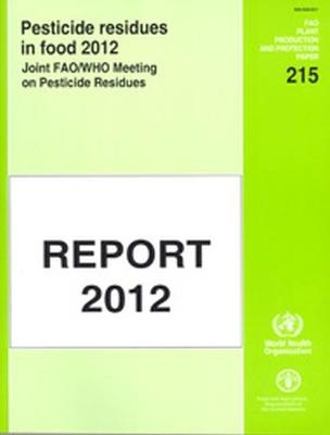 Pesticide Residues in Food 2012 -  Food and Agriculture Organization of the United Nations