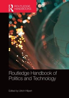 Routledge Handbook of Politics and Technology - 